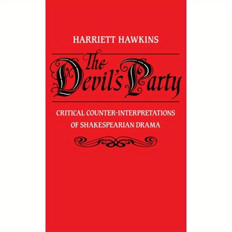 The Devil's Party: Critical Counter-Interpretations of Shakespearean Drama