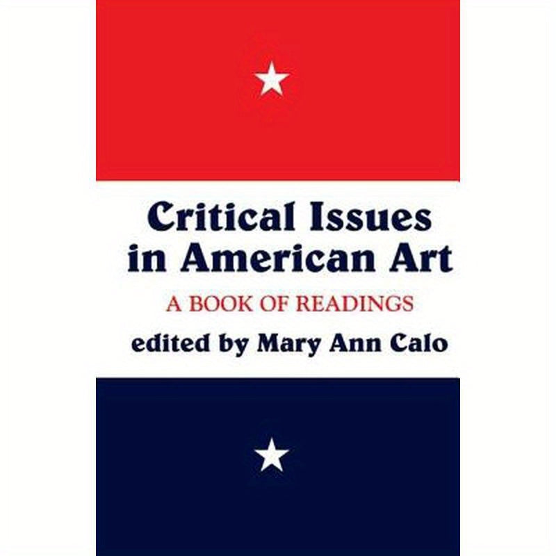 Critical Issues In American Art: A Book Of Readings