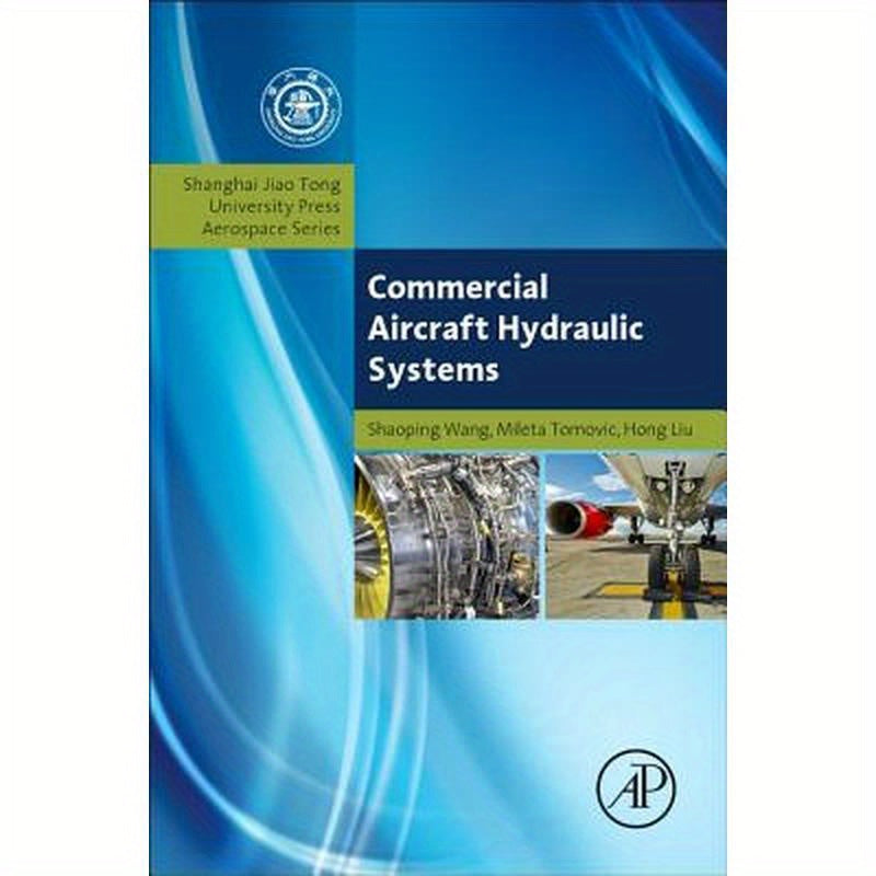 Commercial Aircraft Hydraulic Systems: Shanghai Jiao Tong University Press Aerospace Series