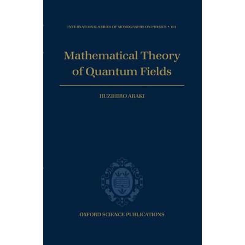 Mathematical Theory of Quantum Fields