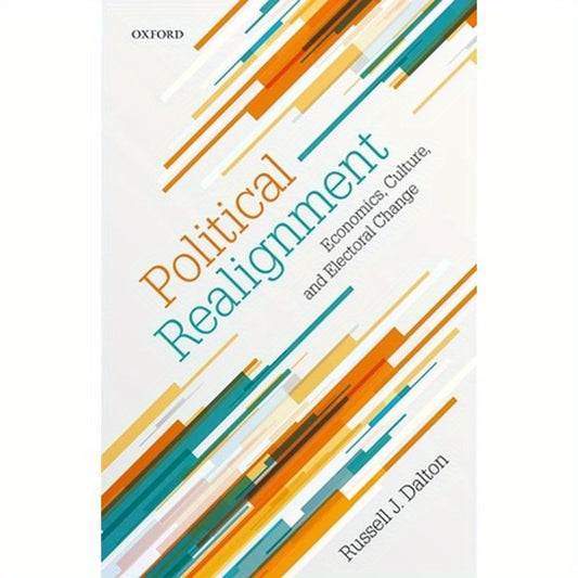 Political Realignment: Economics, Culture, and Electoral Change