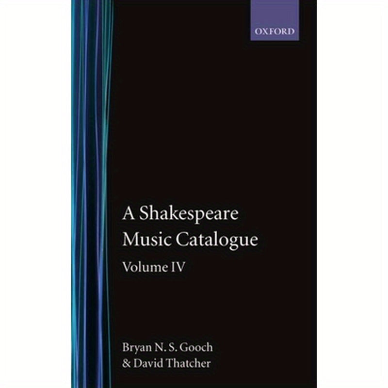 A Shakespeare Music Catalogue: Volume IV: Indices