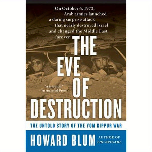 The Eve of Destruction: The Untold Story of the Yom Kippur War