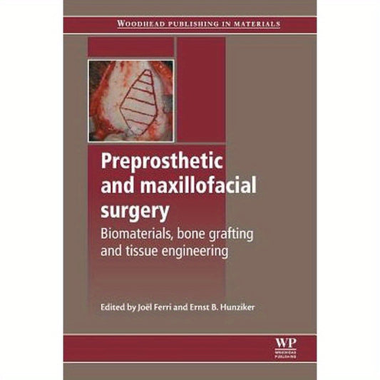 Preprosthetic and Maxillofacial Surgery: Biomaterials, Bone Grafting and Tissue Engineering