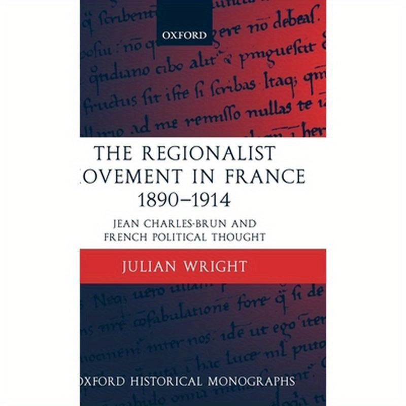 The Regionalist Movement in France 1890-1914: Jean Charles-Brun and French Political Thought