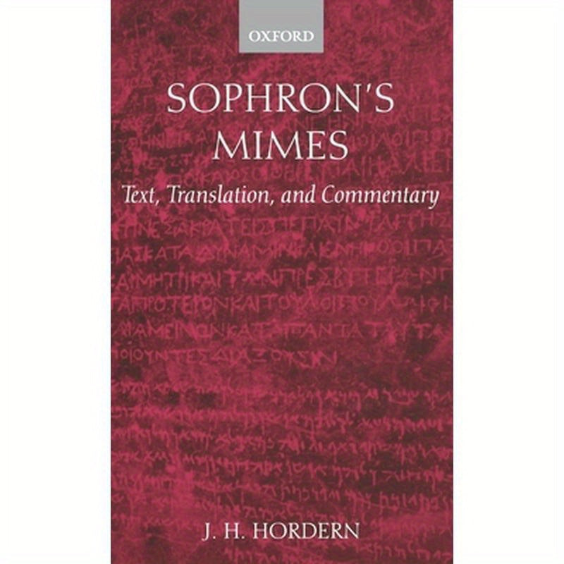 Sophron's Mimes: Text, Translation, and Commentary