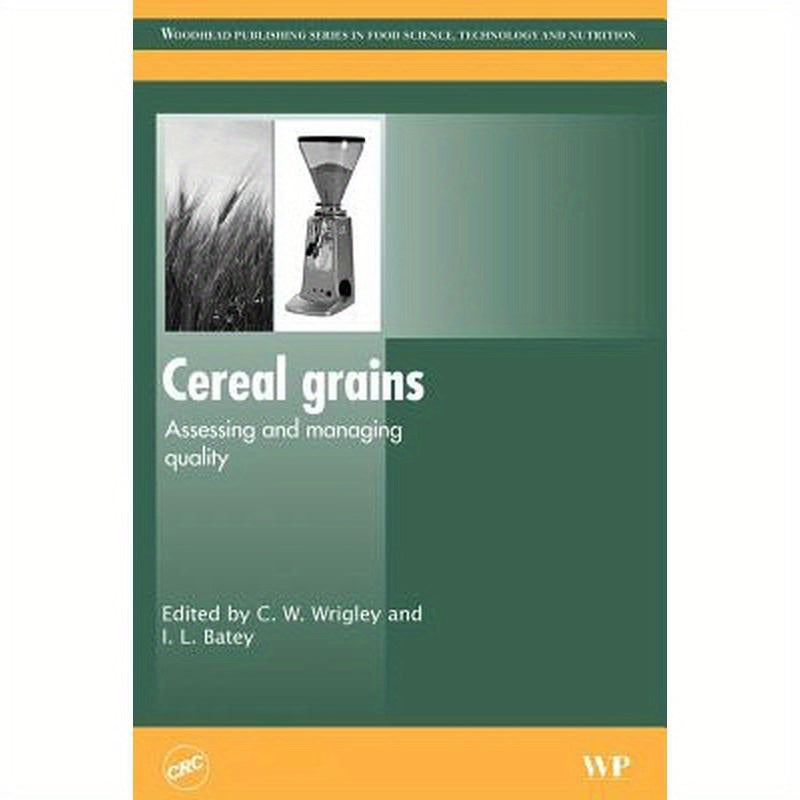 Cereal Grains: Assessing and Managing Quality
