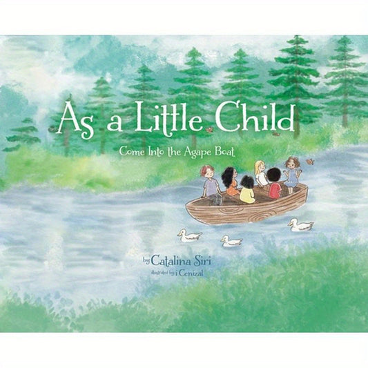 As a Little Child: Come Into the Agape Boat