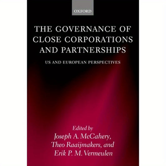 The Governance of Close Corporations and Partnerships: Us and European Perspectives