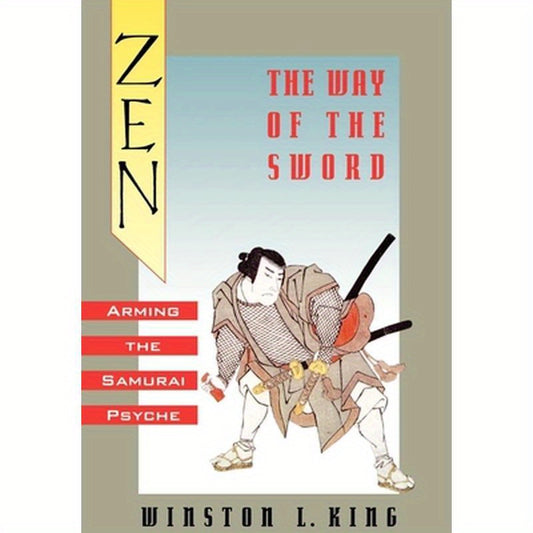 Zen and the Way of the Sword: Arming the Samurai Psyche