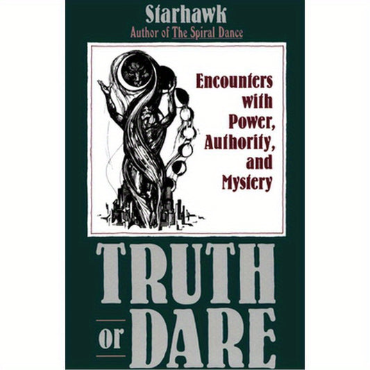 Truth or Dare: Encounters with Power, Authority, and Mystery
