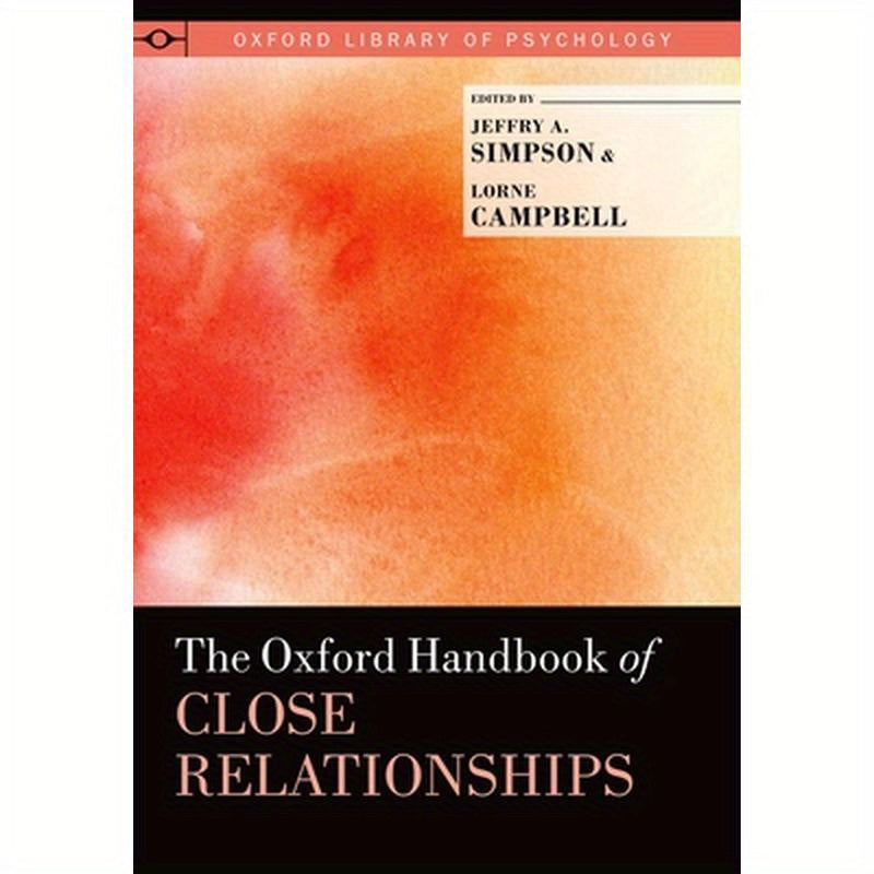 The Oxford Handbook of Close Relationships