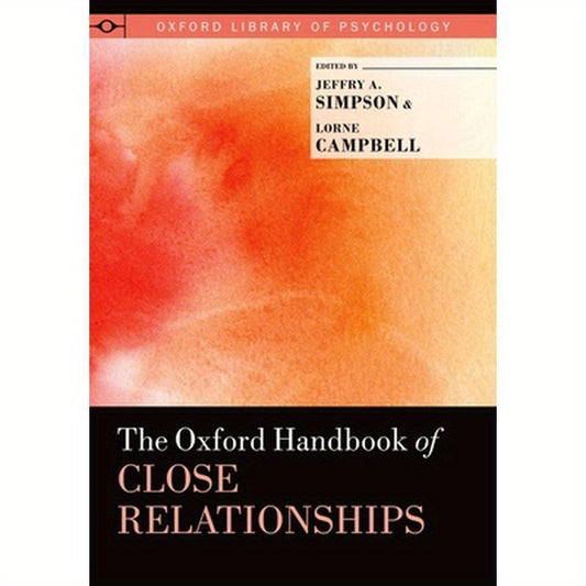 The Oxford Handbook of Close Relationships