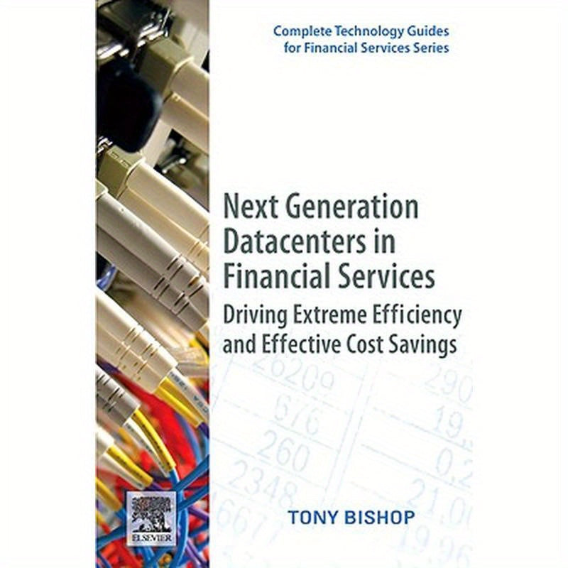 Next Generation Datacenters in Financial Services: Driving Extreme Efficiency and Effective Cost Savings