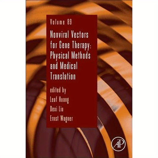 Nonviral Vectors for Gene Therapy: Physical Methods and Medical Translation Volume 89