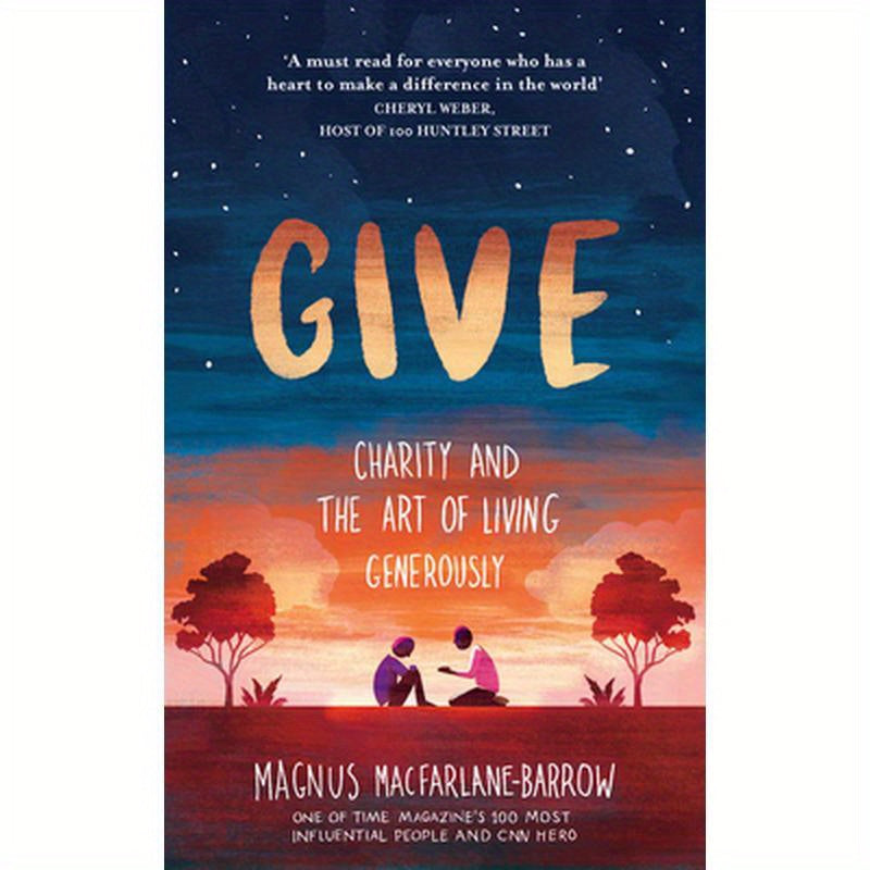 Give: Charity and the Art of Living Generously