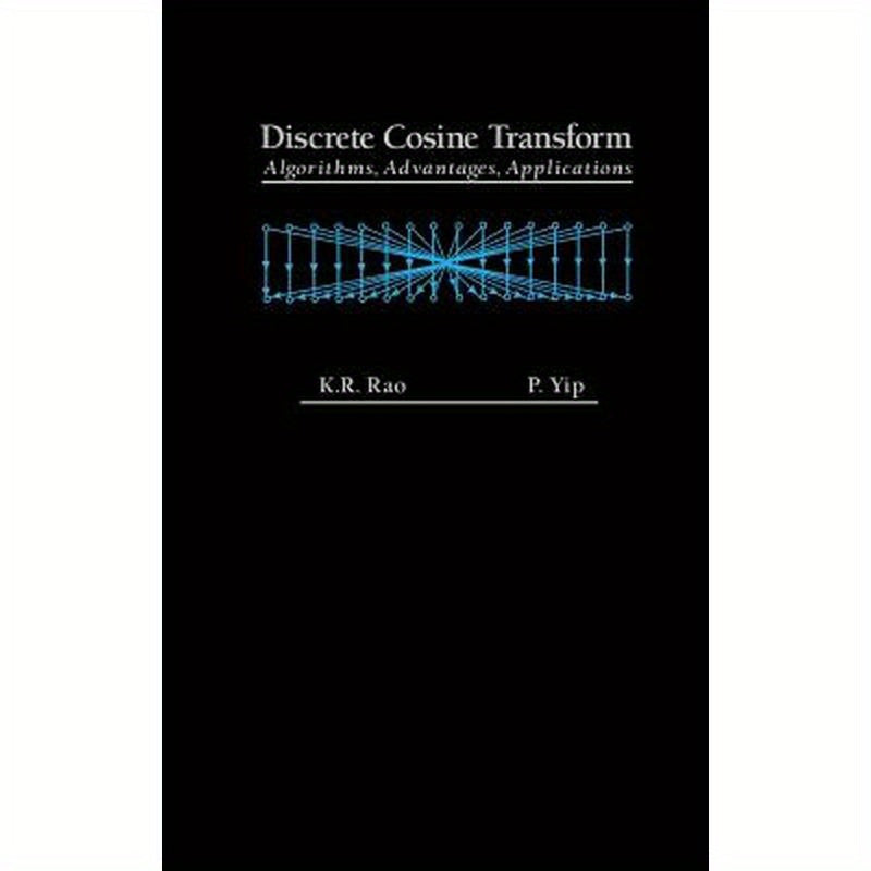 Discrete Cosine Transform: Algorithms, Advantages, Applications