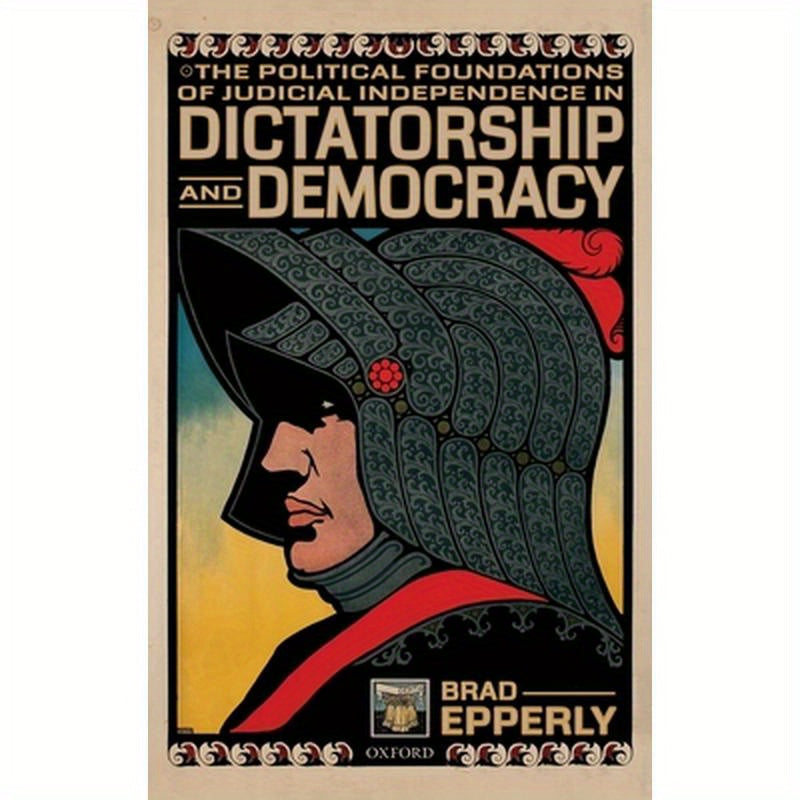 Political Foundations of Judicial Independence in Dictatorship and Democracy