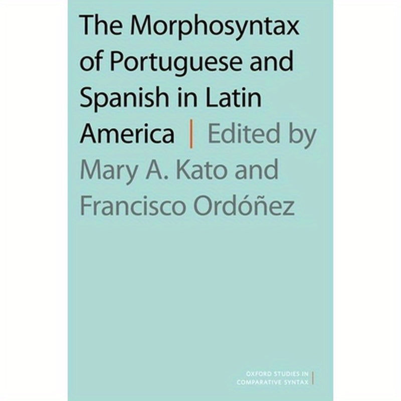 Morphosyntax of Portuguese and Spanish in Latin America