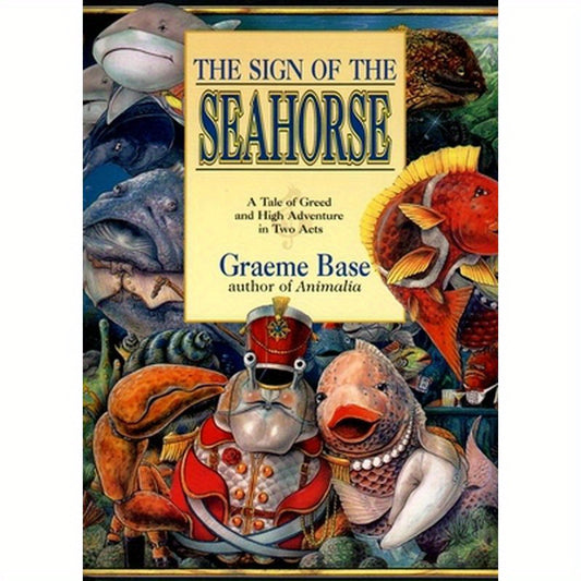 The Sign of the Seahorse: A Tale of Greed and High Adventure in Two Acts