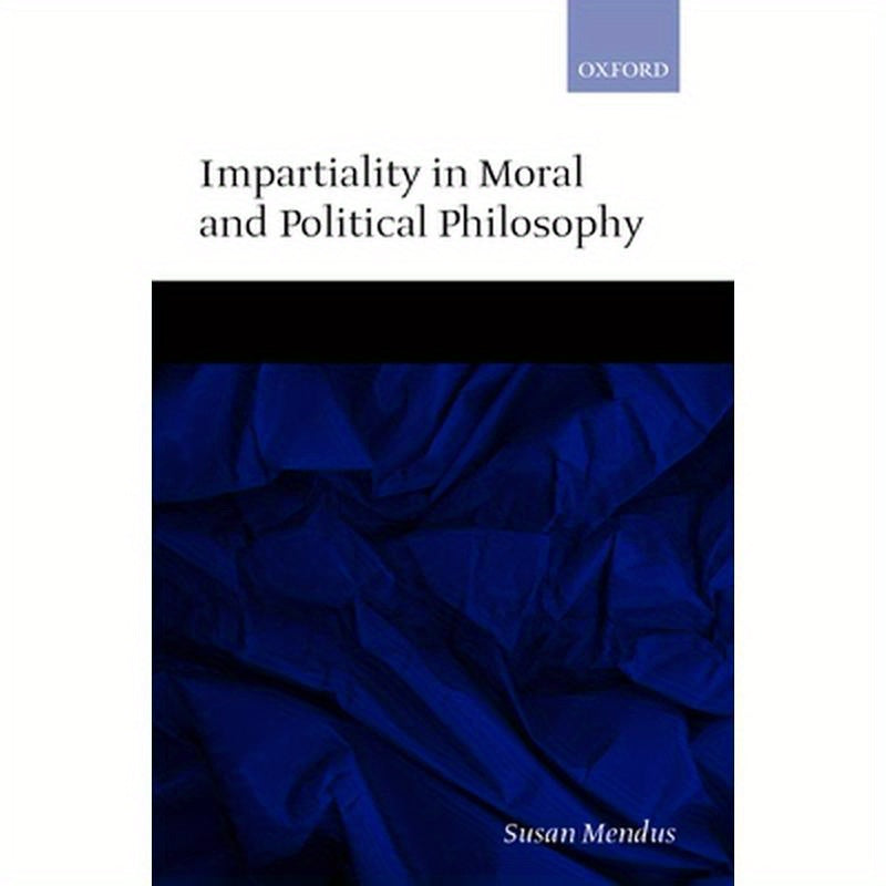Impartiality in Moral and Political Philosophy