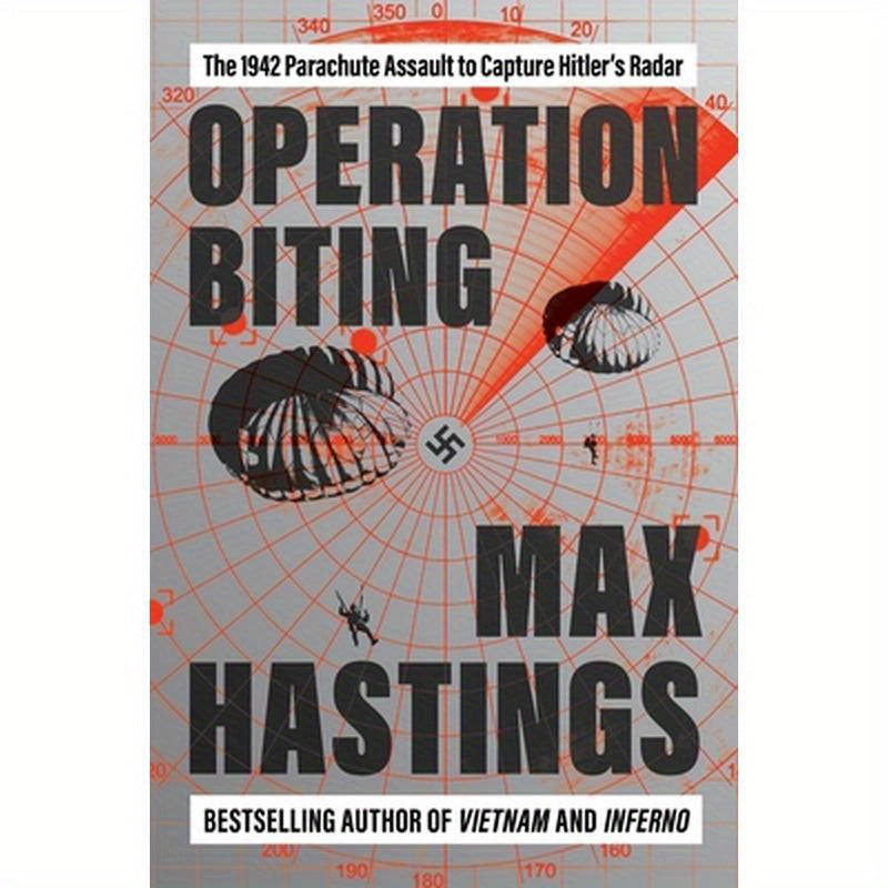 Operation Biting: The 1942 Parachute Assault to Capture Hitler's Radar