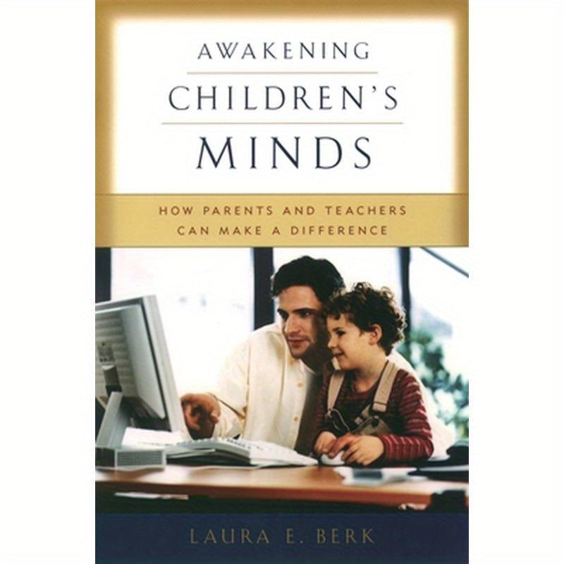 Awakening Children's Minds: How Parents and Teachers Can Make a Difference