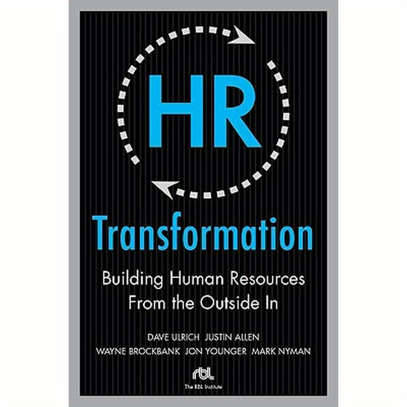 HR Transformation: Building Human Resources from the Outside in