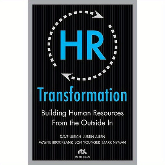 HR Transformation: Building Human Resources from the Outside in