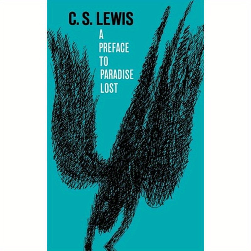 A Preface to Paradise Lost: Being the Ballard Matthews Lectures Delivered at University College, North Wales, 1941