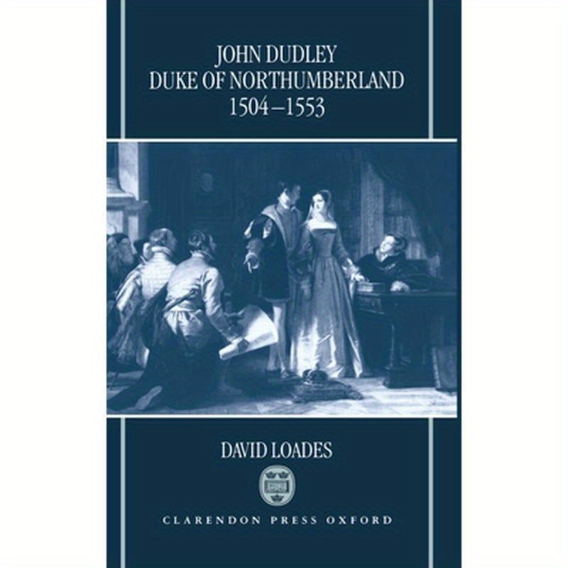 John Dudley, Duke of Northumberland 1504-1553