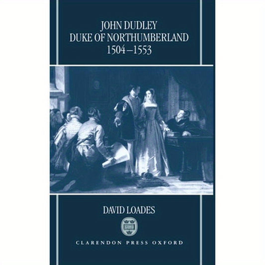 John Dudley, Duke of Northumberland 1504-1553