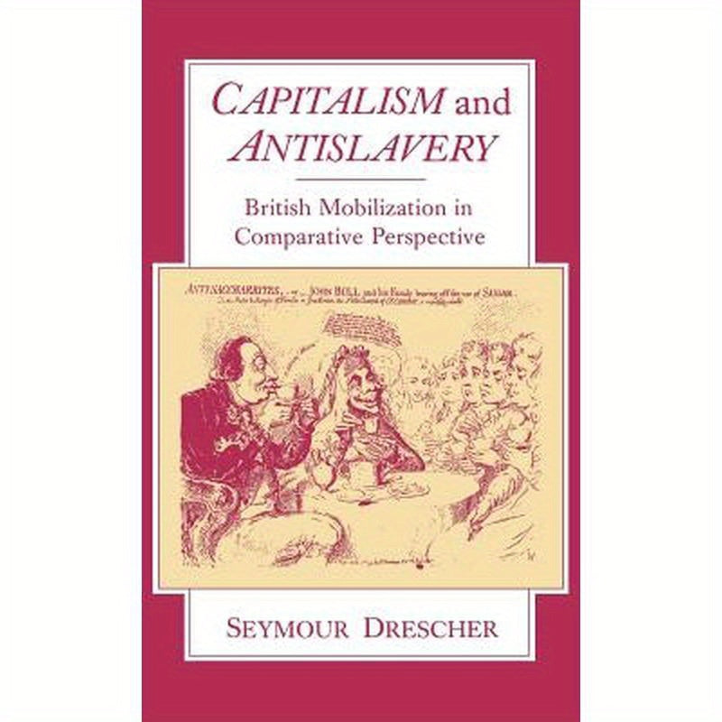 Capitalism and Antislavery: British Mobilization in Comparative Perspective