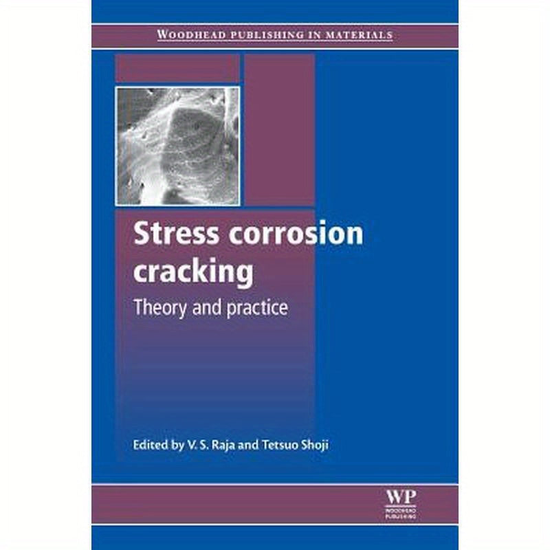 Stress Corrosion Cracking: Theory and Practice