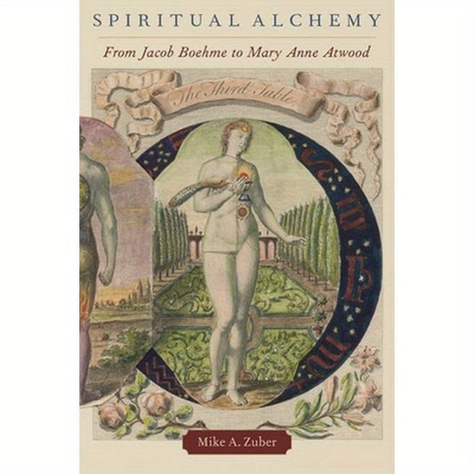 Spiritual Alchemy: From Jacob Boehme to Mary Anne Atwood