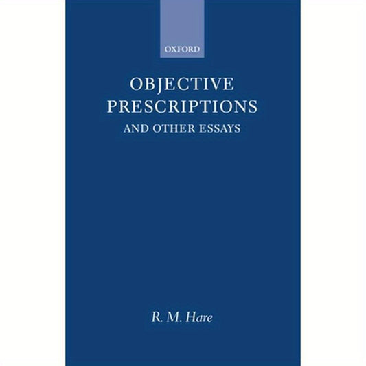 Objective Prescriptions: And Other Essays