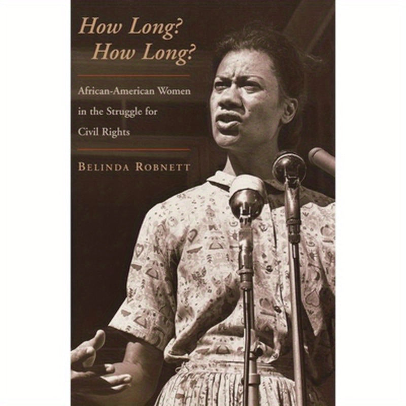 How Long? How Long?: African-American Women in the Struggle for Civil Rights