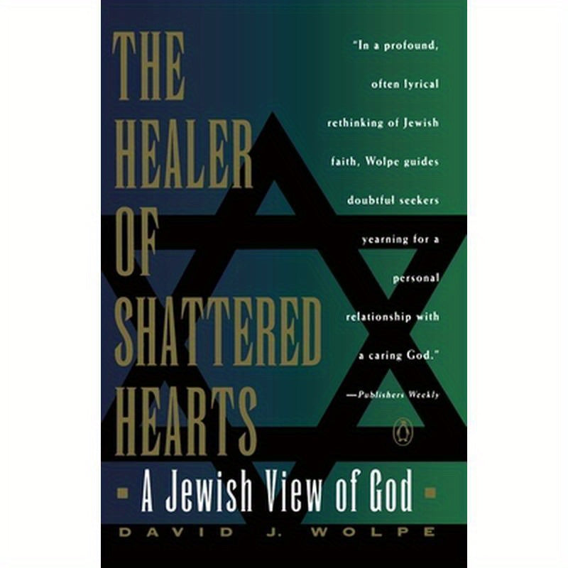 The Healer of Shattered Hearts: A Jewish View of God