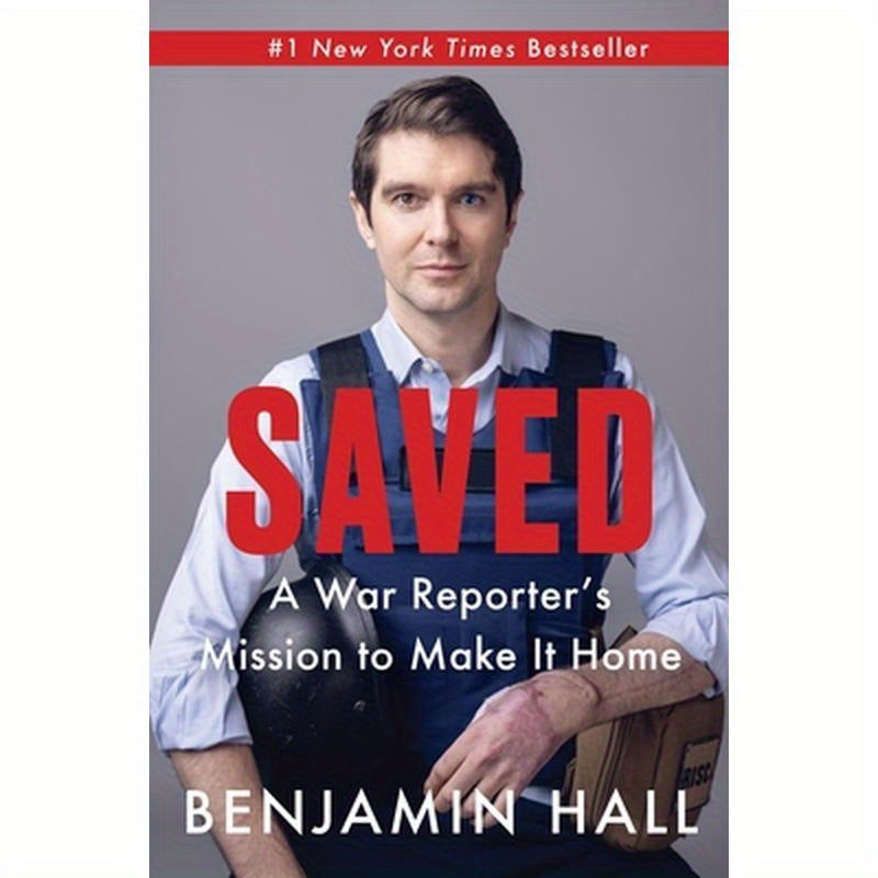 Saved: A War Reporter's Mission to Make It Home