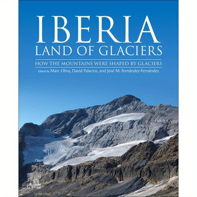 Iberia, Land of Glaciers: How the Mountains Were Shaped by Glaciers