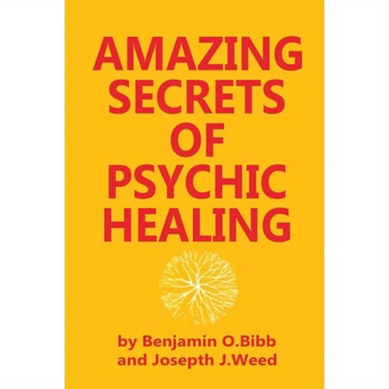 Amazing Secrets of Psychic Healing