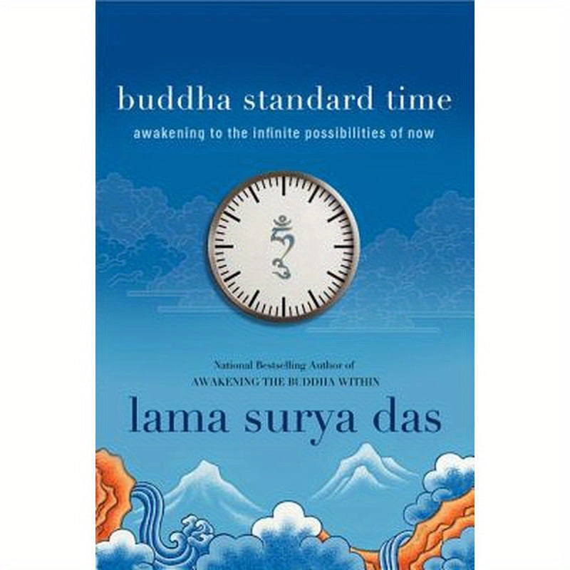 Buddha Standard Time: Awakening to the Infinite Possibilities of Now