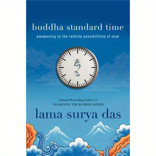 Buddha Standard Time: Awakening to the Infinite Possibilities of Now
