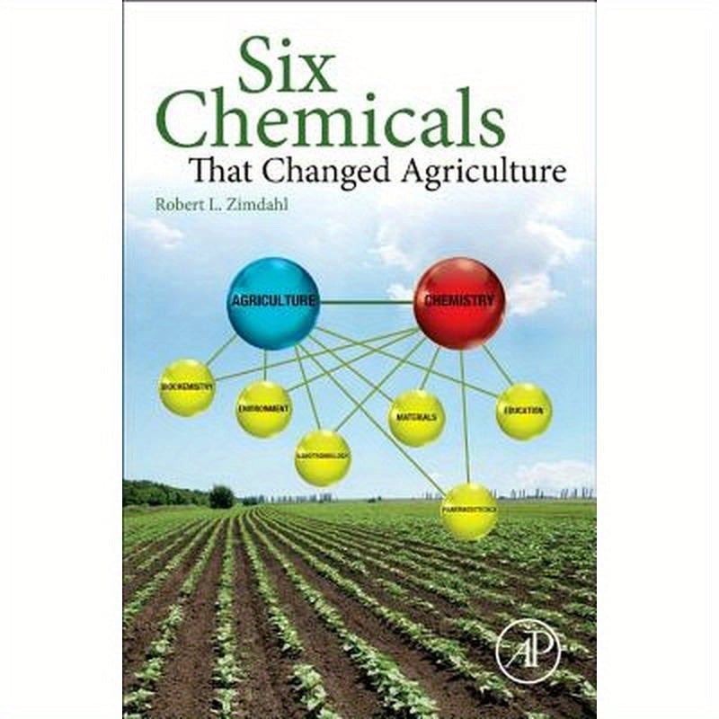 Six Chemicals That Changed Agriculture