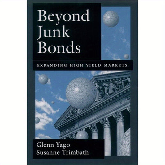 Beyond Junk Bonds: Expanding High Yield Markets