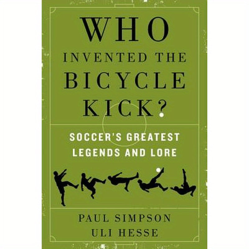 Who Invented the Bicycle Kick?