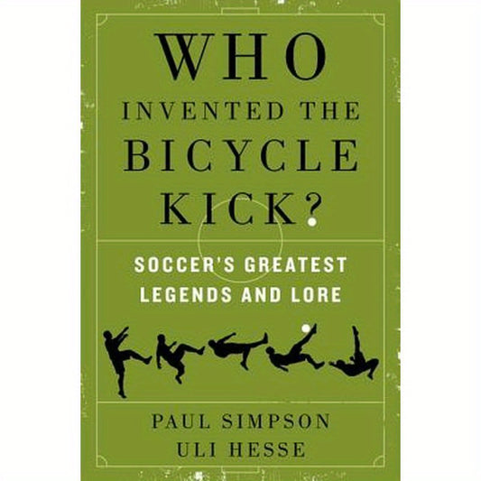 Who Invented the Bicycle Kick?