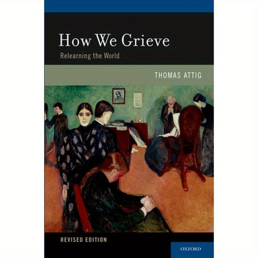 How We Grieve: Relearning the World