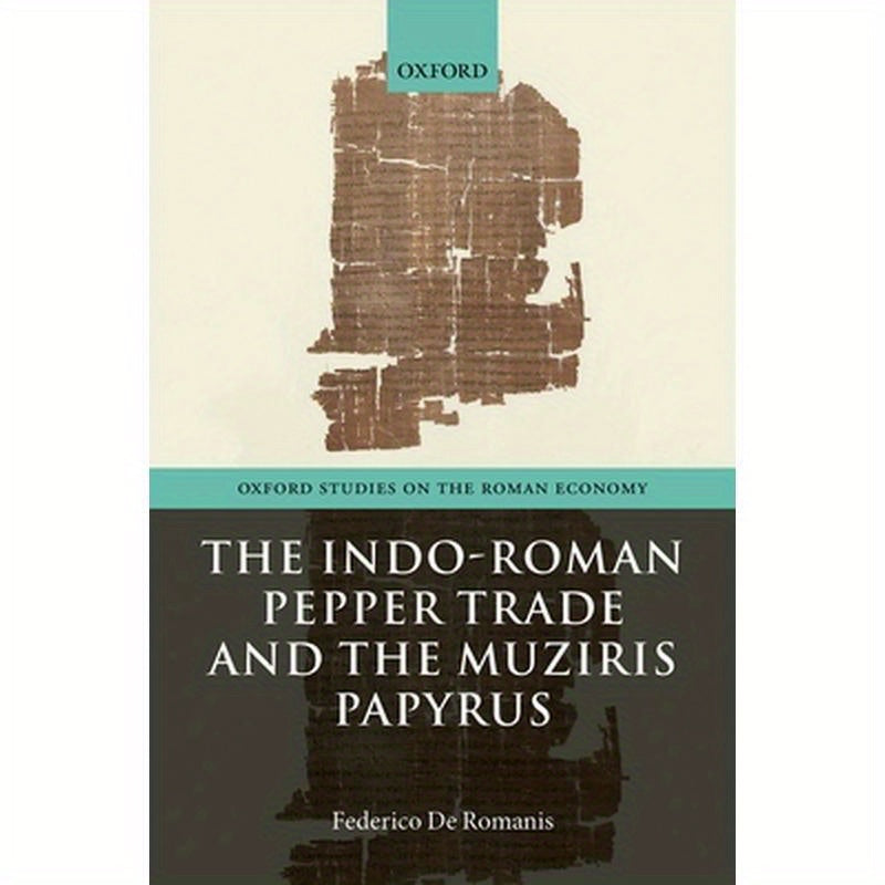 Indo-Roman Pepper Trade and the Muziris Papyrus
