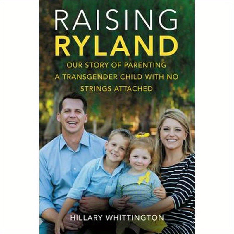 Raising Ryland: Our Story of Parenting a Transgender Child with No Strings Attached